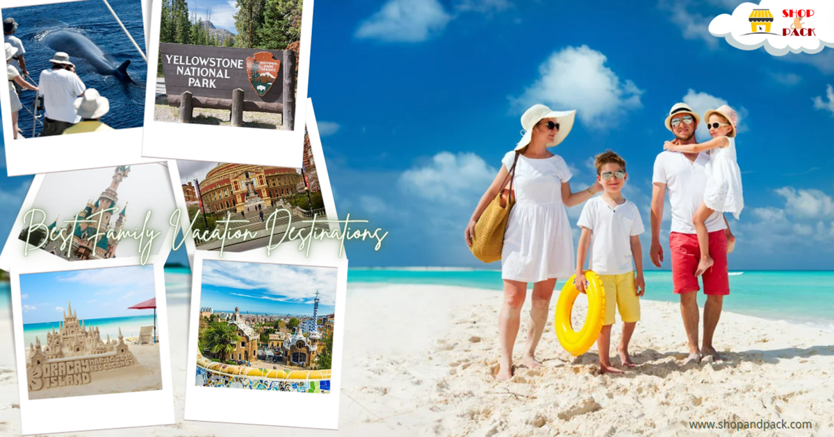 Best Family Vacation Destinations