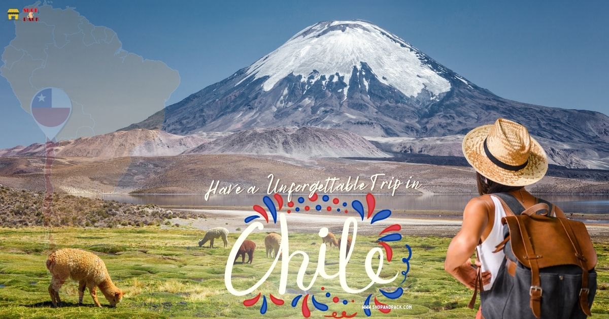 Chile: Why it is a Must-Visit for any Traveler